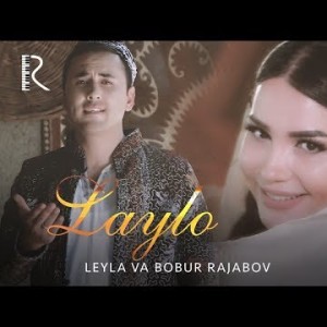 Leyla Va Bobur Rajabov - Laylo