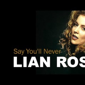 Lian Ross - Say Youʼll Never