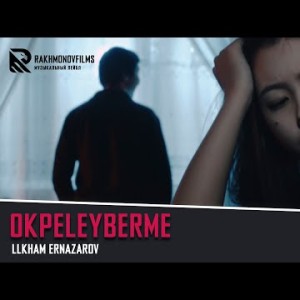 Llkham Ernazarov - Okpeleyberme