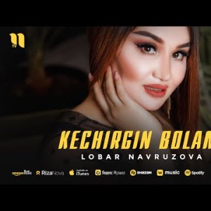 Lobar Navruzova - Kechirgin Bolam
