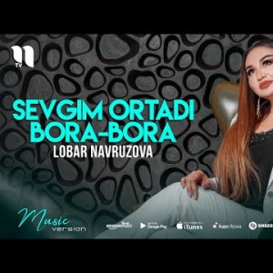 Lobar Navruzova - Sevgim Ortadi Bora
