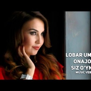 Lobar Umarova - Onajonim Siz Oʼynang