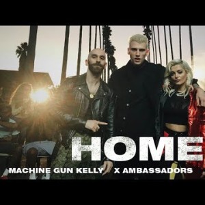 Machine Gun Kelly, X Ambassadors, Bebe Rexha - Home From Bright The Album