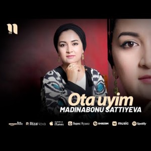 Madinabonu Sattiyeva - Ota Uyim