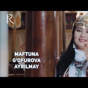 Maftuna Gʼofurova - Ayrilmay