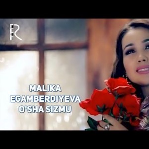 Malika Egamberdiyeva - Oʼsha Sizmu