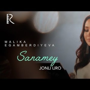 Malika Egamberdiyeva - Sanamey