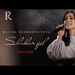 Malika Egamberdiyeva - Shukur Qil