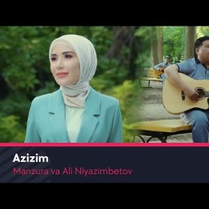 Manzura, Ali Niyazimbetov - Azizim