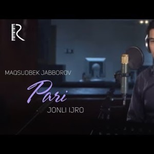 Maqsudbek Jabborov - Pari Jonli Ijro