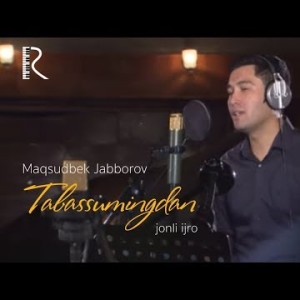 Maqsudbek Jabborov - Tabassumingdan Jonli Ijro