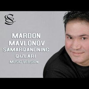 Mardon Mavlonov - Samarqandning Qizlari