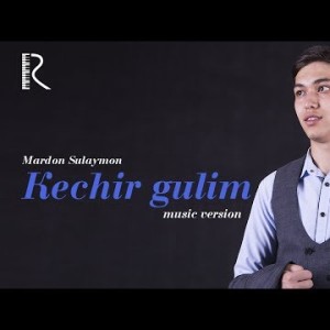 Mardon Sulaymon - Kechir Gulim