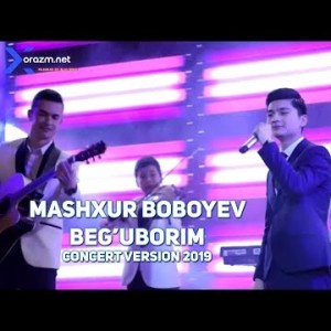 Mashxur Boboyev - Begʼuborim Concert