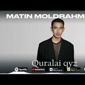 Matin Moldrahmanov - Quralai Qyz