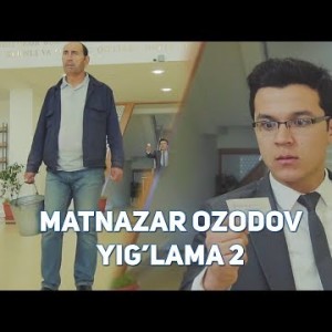 Matnazar Ozodov - Yigʼlama 2