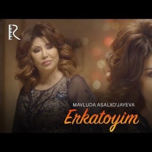 Mavluda Asalxoʼjayeva - Erkatoyim