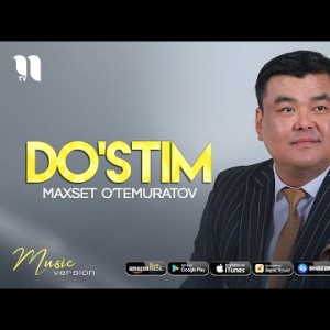 Maxset O’temuratov - Doʼstim
