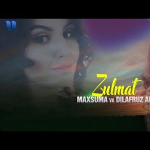 Maxsuma Va Dilafruz Ali - Zulmat