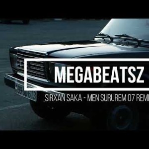 Megabeatsz Ft Sirxan Saka - Mən Sürürəm 07 Remix