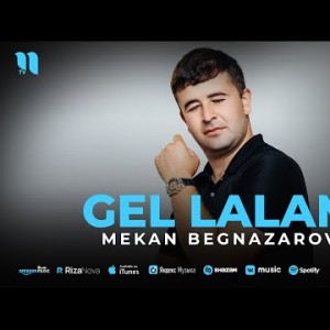 Mekan Begnazarov - Gel Lalam