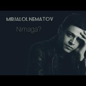 Mirjalol Nematov - Nimaga