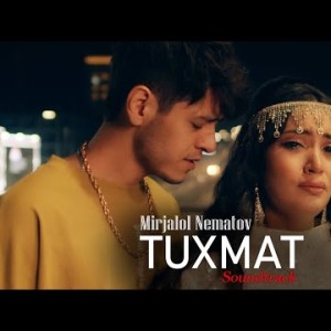 Mirjalol Nematov - Tuxmat Soundtrack