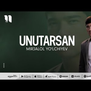 Mirjalol Yo'lchiyev - Unutarsan
