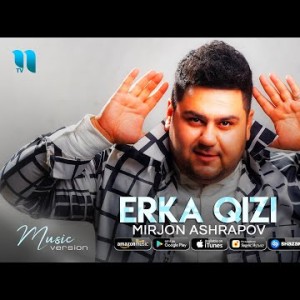 Mirjon Ashrapov - Erka Qizi