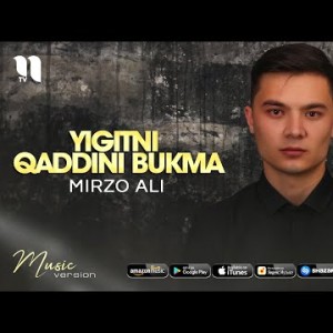 Mirzo Ali - Yigitni Qaddini Bukma