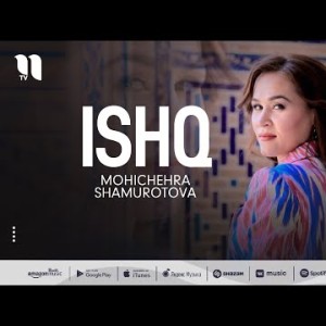 Mohichehra Shamurotova - Ishq