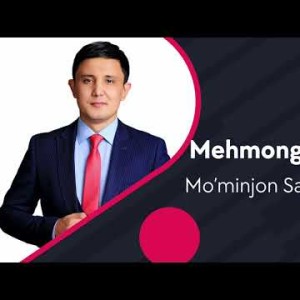 Moʼminjon Sadriddinov - Mehmonga Keling