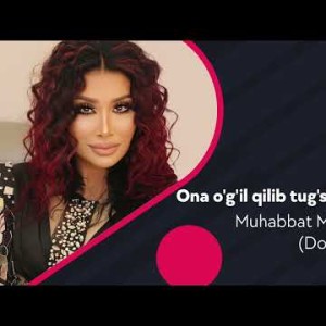 Muhabbat Mehmonova Dona - Ona O'g'il Qilib Tug'sang Bo'larkan Audio