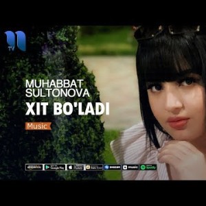 Muhabbat Sultonova - Xit Boʼladie