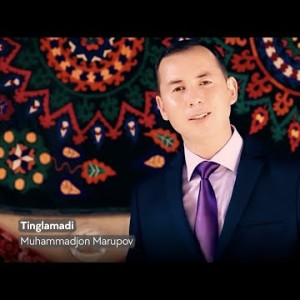 Muhammadjon Marupov - Tinglamadi