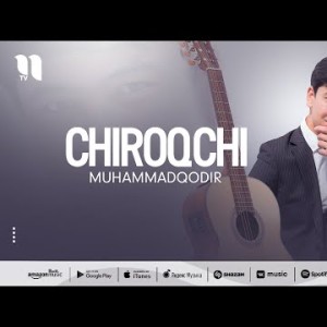 Muhammadqodir - Chiroqchi