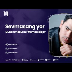 Muhammadyusuf Mamasodiqov - Sevmasang Yor