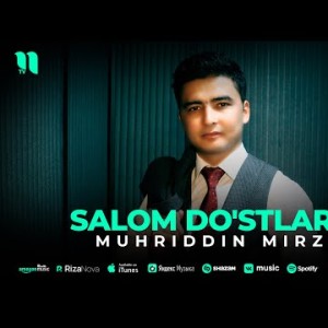 Muhriddin Mirzo - Salom Do'stlarim