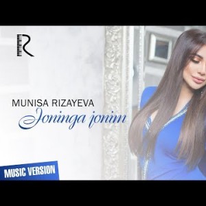 Munisa Rizayeva - Joninga Jonim