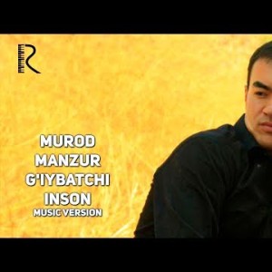 Murod Manzur - Gʼiybatchi Inson