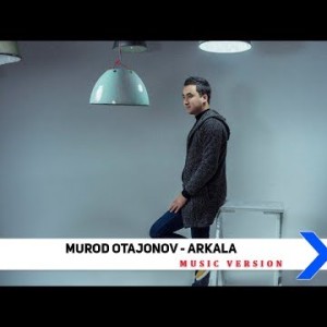 Murod Otajonov - Arkala