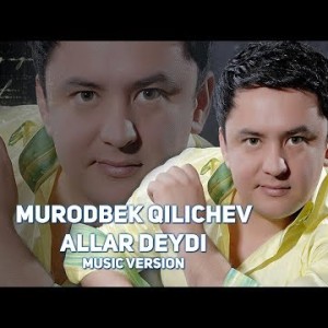 Murodbek Qilichev - Allar Deydi