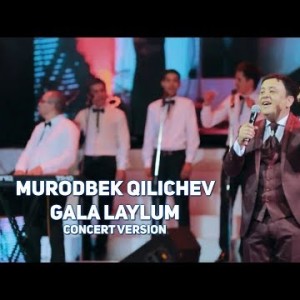 Murodbek Qilichev - Gala Laylum Concert
