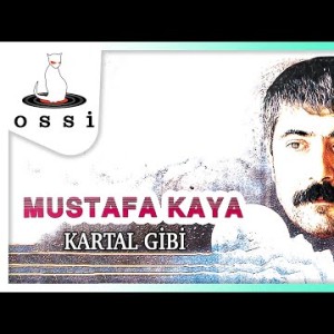 Mustafa Kaya - Kartal Gibi