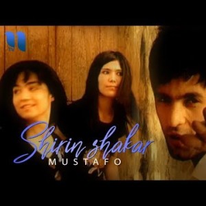Mustafo - Shirin Shakar