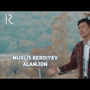 Muxlis Berdiyev - Alamjon