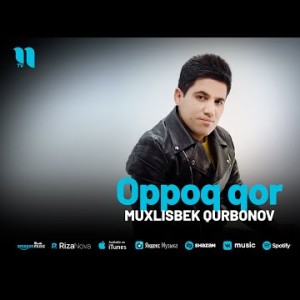 Muxlisbek Qurbonov - Oppoq Qor