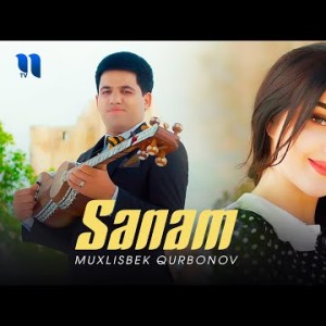 Muxlisbek Qurbonov - Sanam