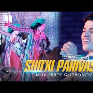Muxlisbek Qurbonov - Shoʼxi Parivash Consert Version