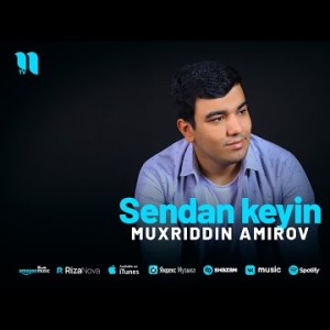 Muxriddin Amirov - Sendan Keyin